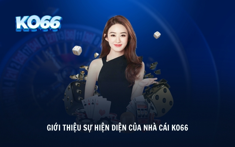 Giới thiệu sự hiện diện của nhà cái KO66