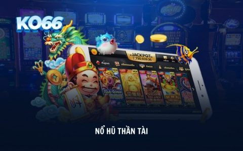 Nổ Hũ Thần Tài - KO66 Bật Mí Mẹo Săn Hũ Bất Bại Từ Cao Thủ