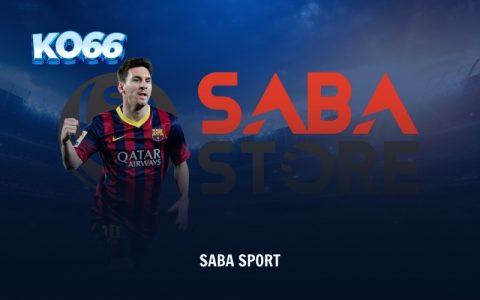 SABA SPORT - Điểm Đến Giải Trí Lý Tưởng Của Thời Đại